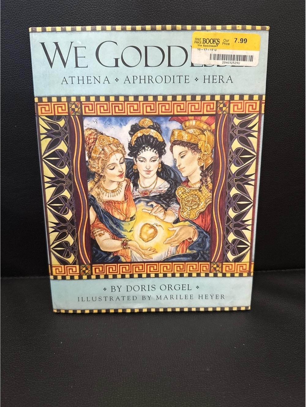 We Goddess: Athena, Aphrodite, Hera by Doris Orgel, Illustrated by Marilee Heyer